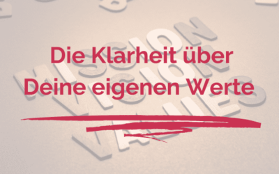 Klarheit über Deine eigenen Werte