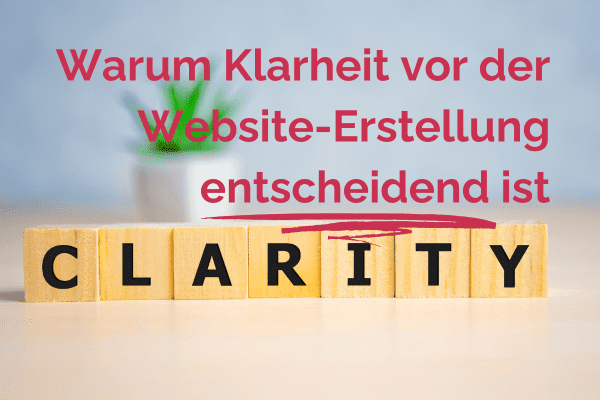 Warum Klarheit vor der Website-Erstellung entscheidend ist