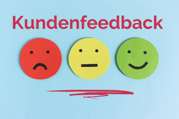 Kundenfeedback – Der Schlüssel zur Optimierung