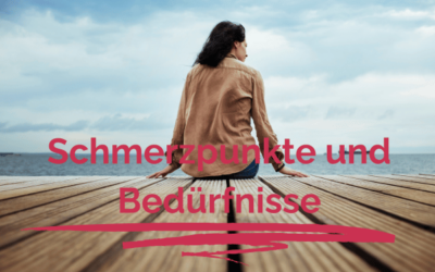 Schmerzpunkte und Bedürfnisse – Die Grundlage für bedarfsgerechtes Coaching
